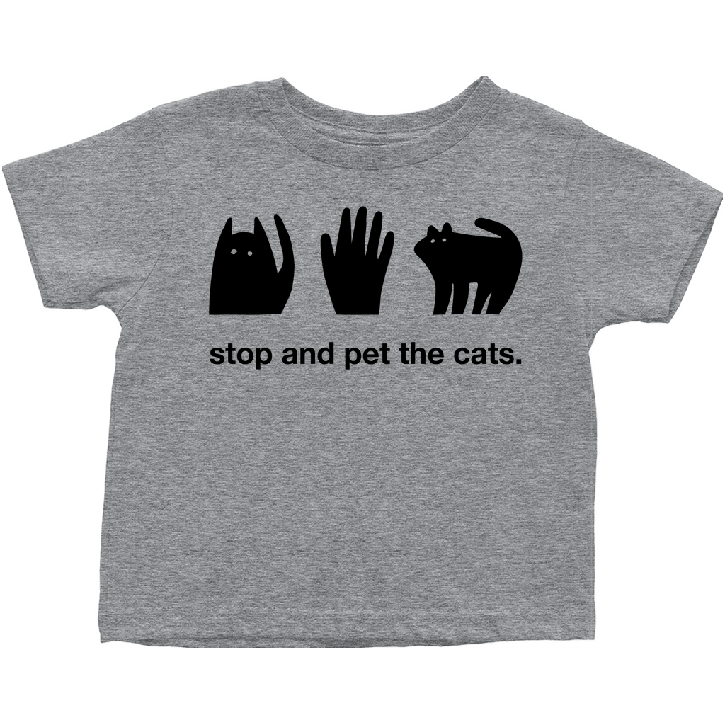 Stop and Pet the Cats Toddler T-Shirt