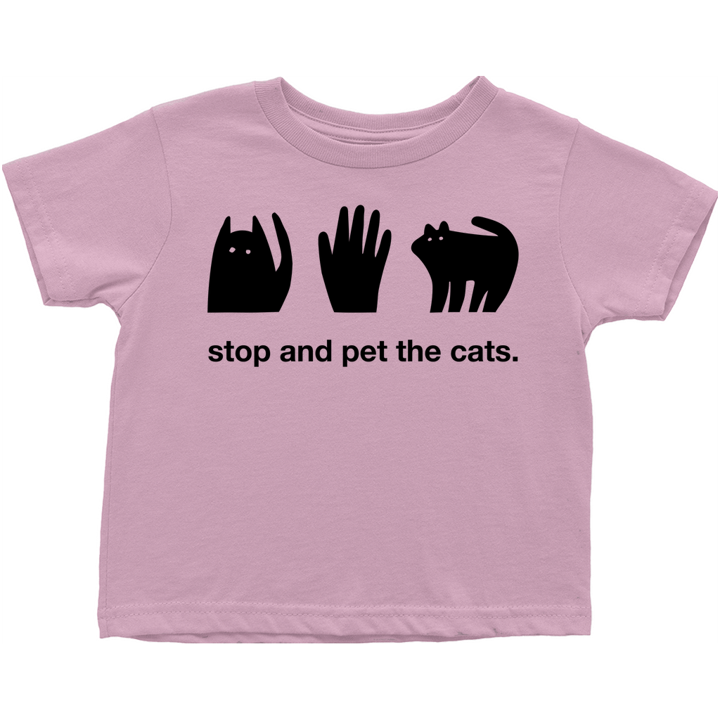 Stop and Pet the Cats Toddler T-Shirt